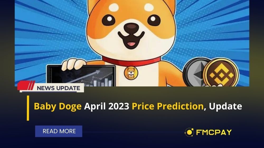 Baby Doge April 2023 Price Prediction, Update | FMCPay News