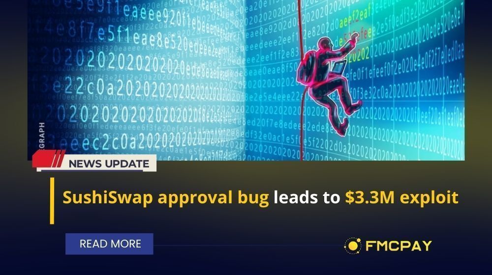 SushiSwap Approval Bug Leads To $3.3M Exploit | FMCPay News