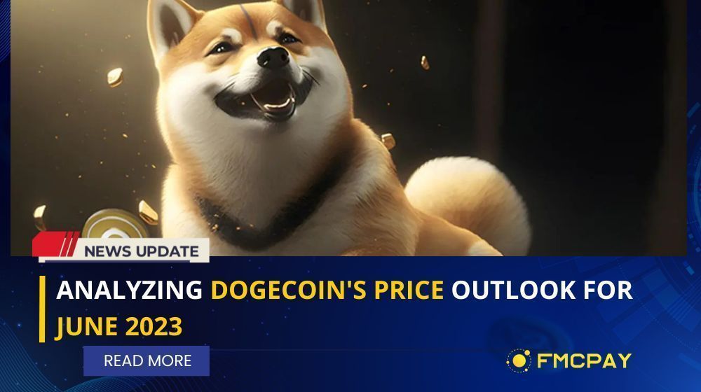 Analyzing Dogecoin's Price Outlook For June 2023 | FMCPay News