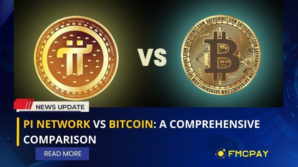 Pi Network Vs Bitcoin: A Comprehensive Comparison | FMCPay News