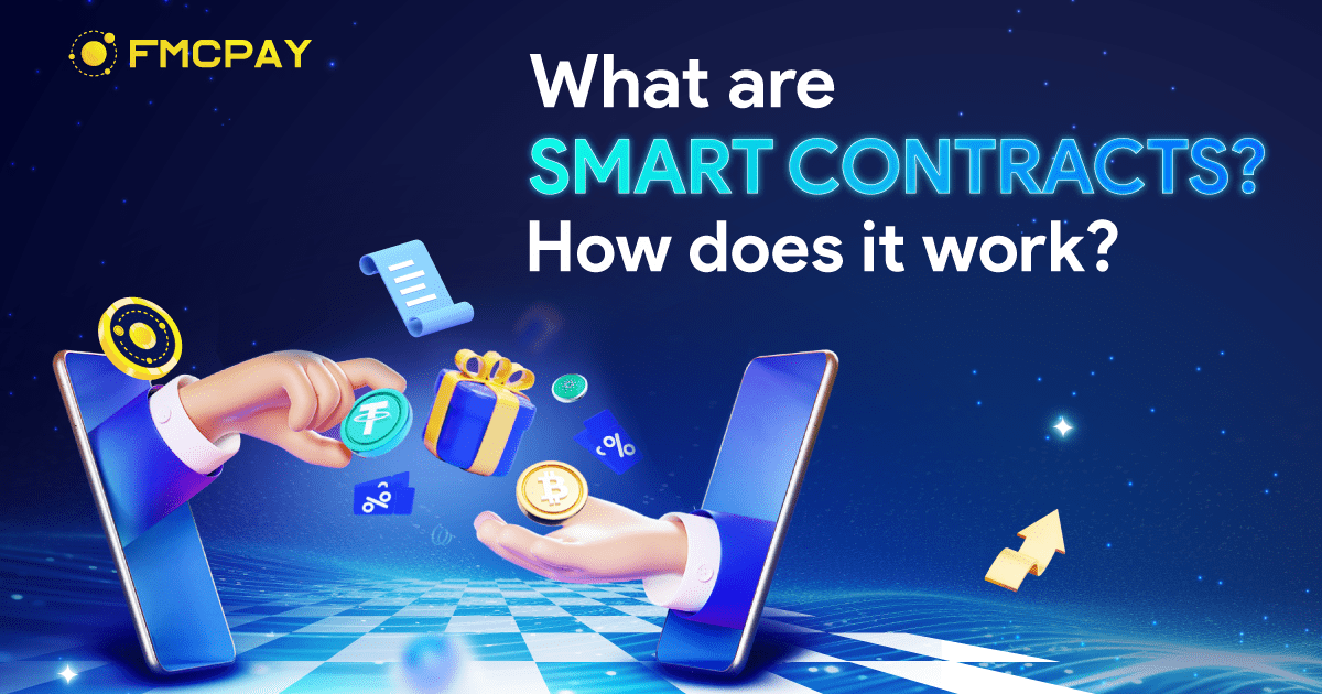 What Are Smart Contracts? How Does It Work? | FMCPay News