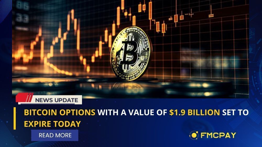 fmcpay bitcoin options with a value of dollar19 billion set to expire today