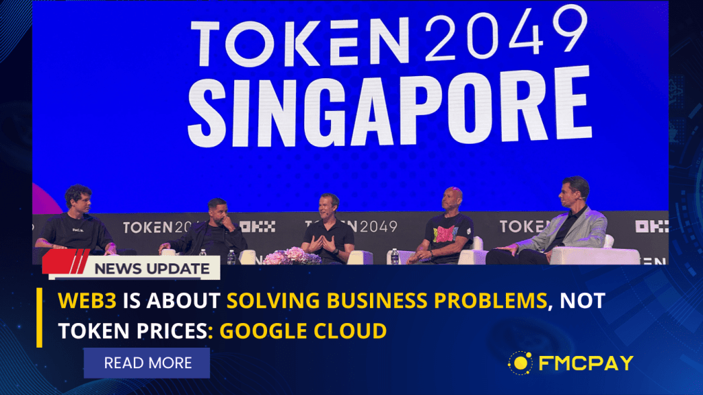 web3-is-definitely-about-solving-business-problems-not-token-prices-google-cloud