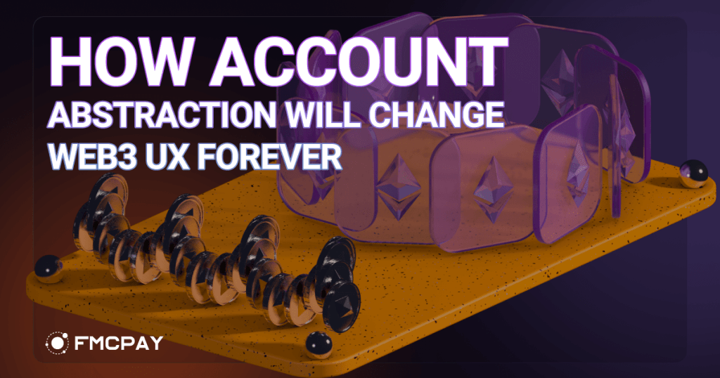 fmcpay how account abstraction will change web3 ux forever