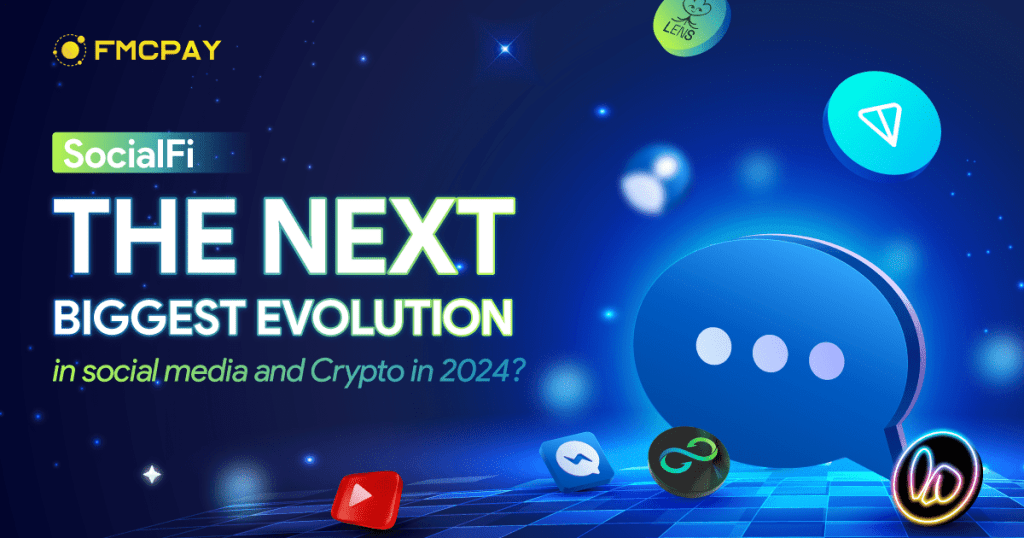 fmcpay socialfi the next biggest evolution in social media and crypto in 2024