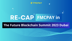 re-cap-fmcpay-in-the-future-blockchain-summit-2023-dubai