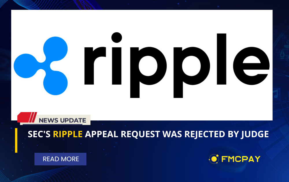 SEC's Ripple Appeal Request Was Rejected In Oct 3rd | FMCPay News