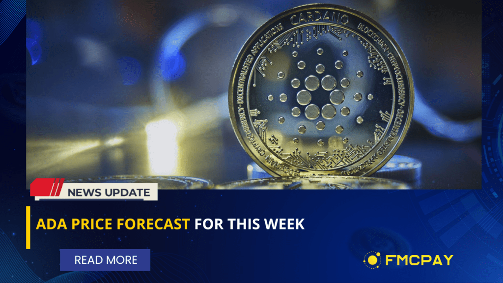 fmcpay-ada-price-forecast-for-this-week