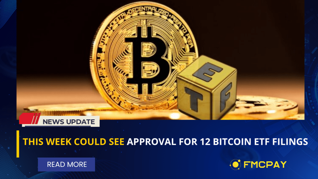 fmcpay-this-week-see-approval-12-bitcoin-etf-filings