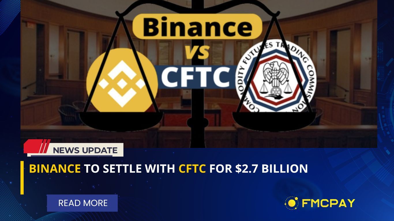 fmcpay binance to settle with cftc for 2 7 billion