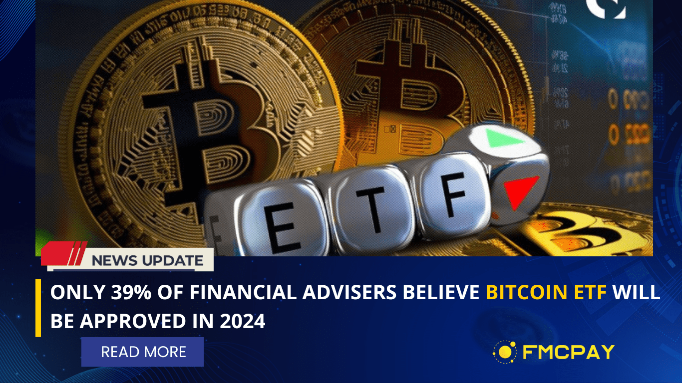 Only 39 Of Financial Advisers Believe Bitcoin ETF Will Be Approved In