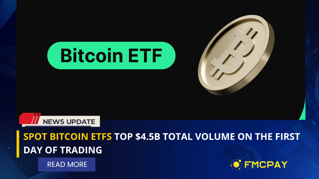 fmcpay spot bitcoin etfs top total volume on the first day of trading