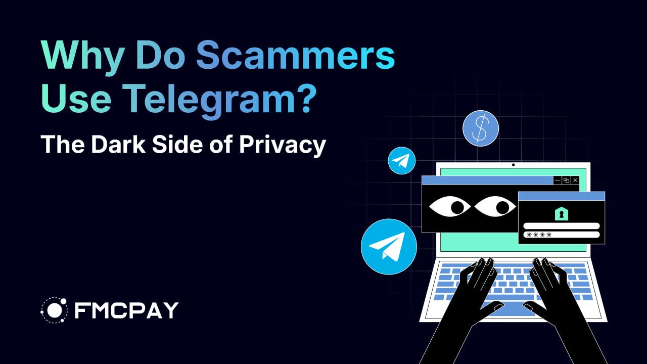 fmcpay-why-do-scammers-use-Telegram-app