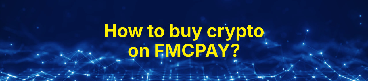 how-to-buy-crypto-on-fmcpay-exchange-2011